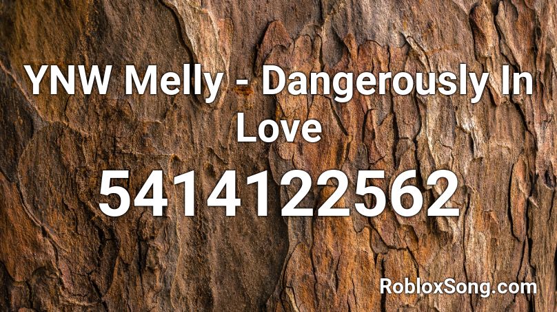 Ynw Melly Dangerously In Love Roblox Id Roblox Music Codes - 772 love roblox id