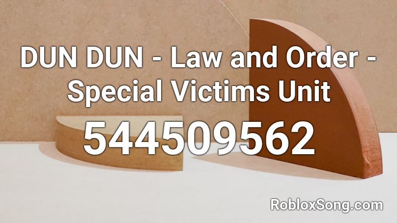 DUN DUN - Law and Order - Special Victims Unit Roblox ID