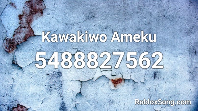 Kawakiwo Ameku Roblox ID