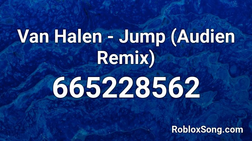 Van Halen - Jump (Audien Remix) Roblox ID