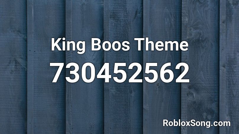 King Boos Theme Roblox ID