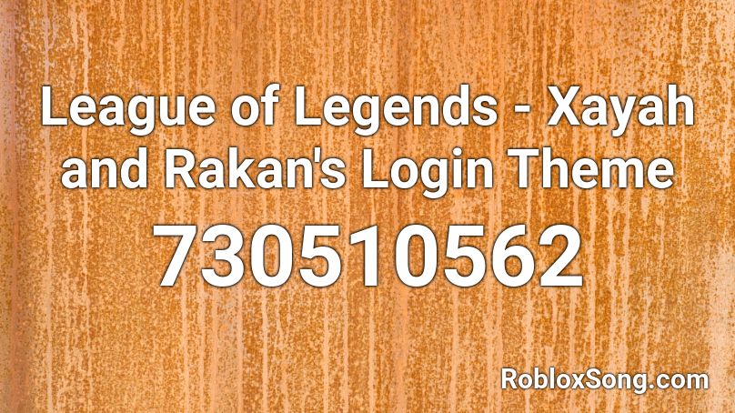 League of Legends - Xayah and Rakan's Login Theme Roblox ID