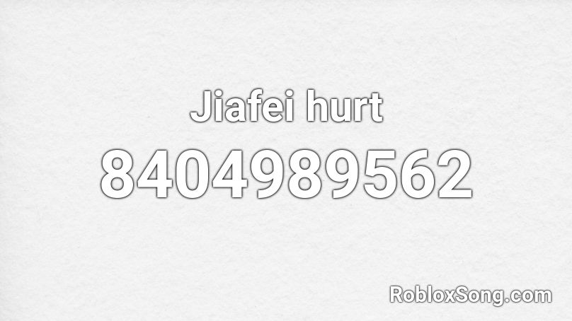 Jiafei hurt Roblox ID