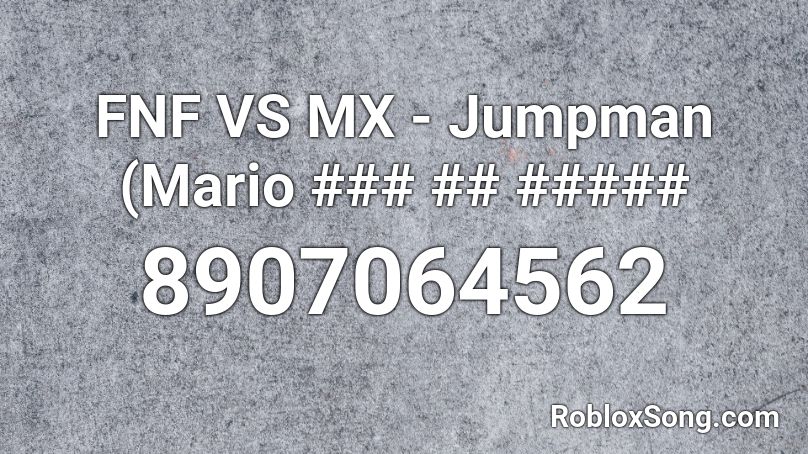 FNF VS MX - Jumpman (Mario ### ## ##### Roblox ID