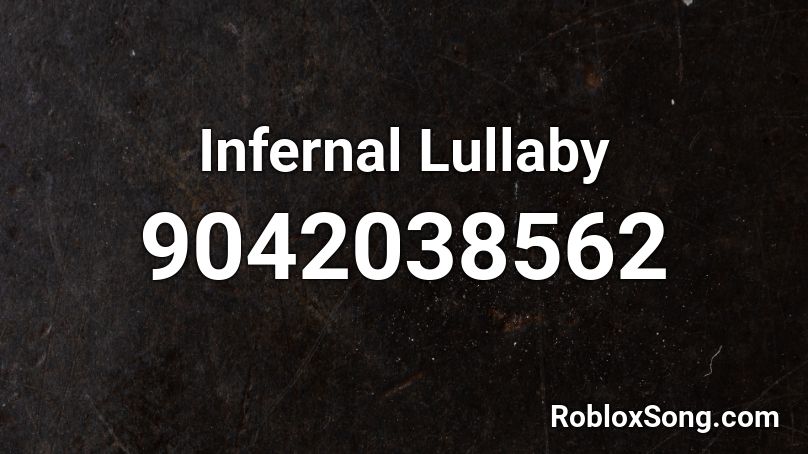 Infernal Lullaby Roblox ID