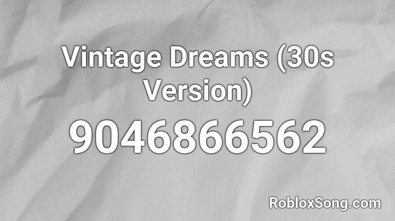 Vintage Dreams (30s Version) Roblox ID