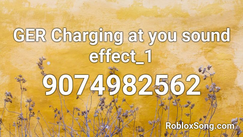 GER Charging at you sound effect_1 Roblox ID