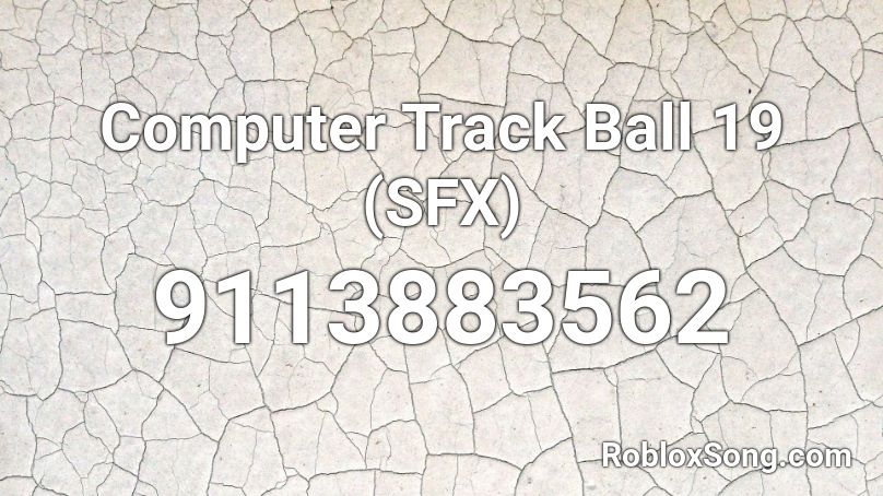 Computer Track Ball 19 (SFX) Roblox ID