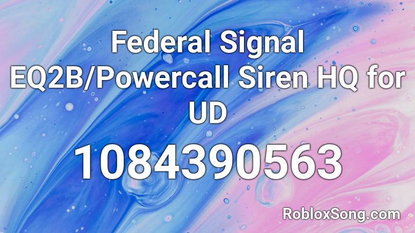 Federal Signal EQ2B/Powercall Siren HQ for UD Roblox ID