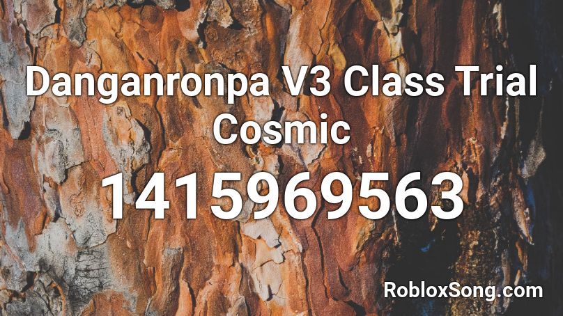 Danganronpa V3 Class Trial Cosmic Roblox ID