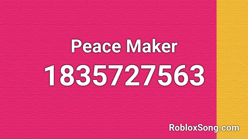 Peace Maker Roblox ID