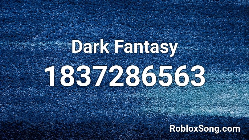 Dark Fantasy Roblox ID