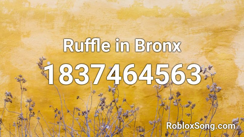 Ruffle in Bronx Roblox ID