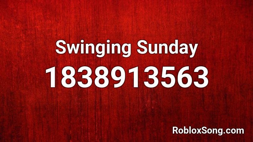 Swinging Sunday Roblox ID