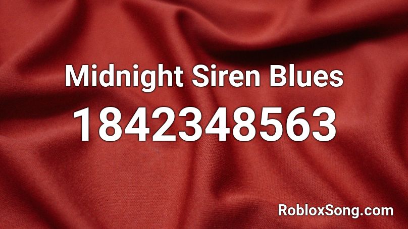 Midnight Siren Blues Roblox ID