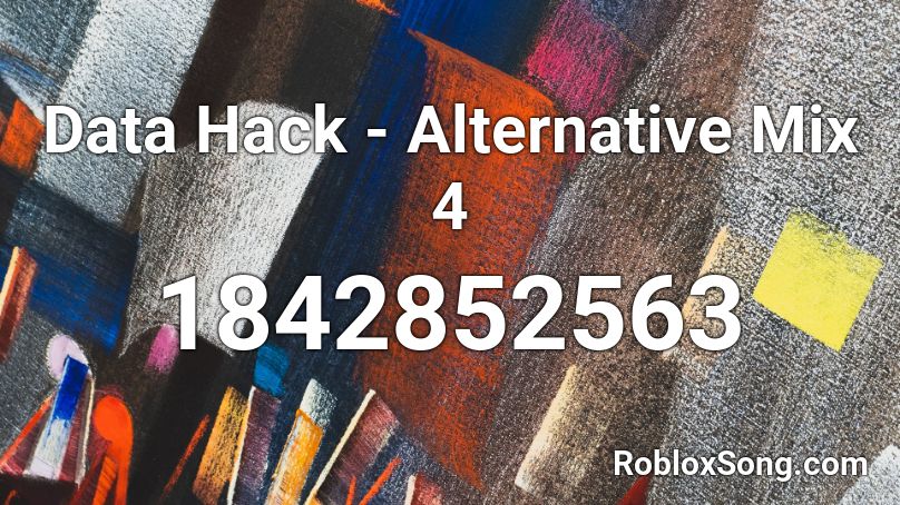 Data Hack - Alternative Mix 4 Roblox ID