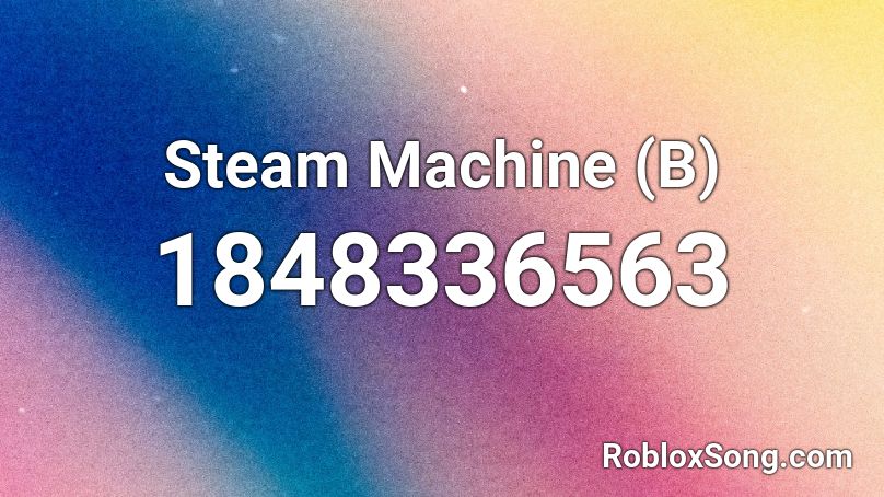 Steam Machine (B) Roblox ID