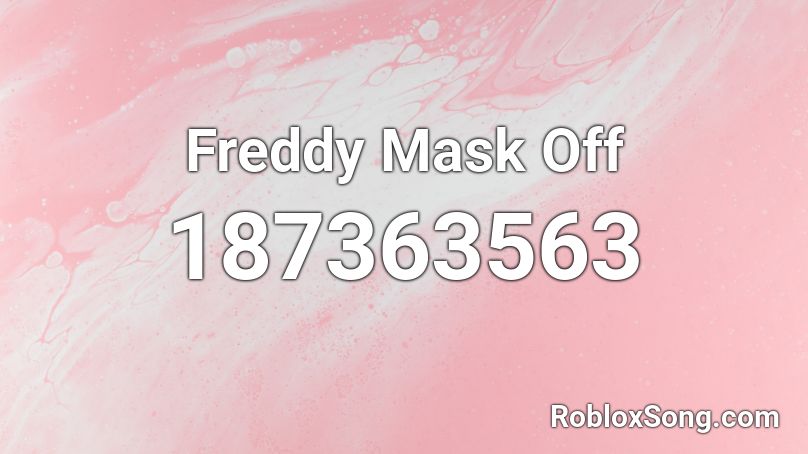 Freddy Mask Off Roblox Id Roblox Music Codes - mask off id for roblox