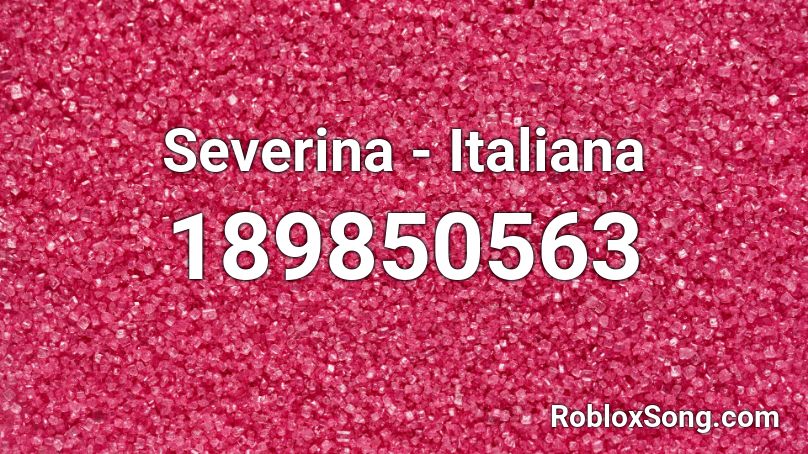 Severina - Italiana Roblox ID