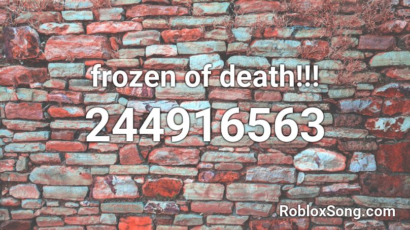 frozen of death!!! Roblox ID