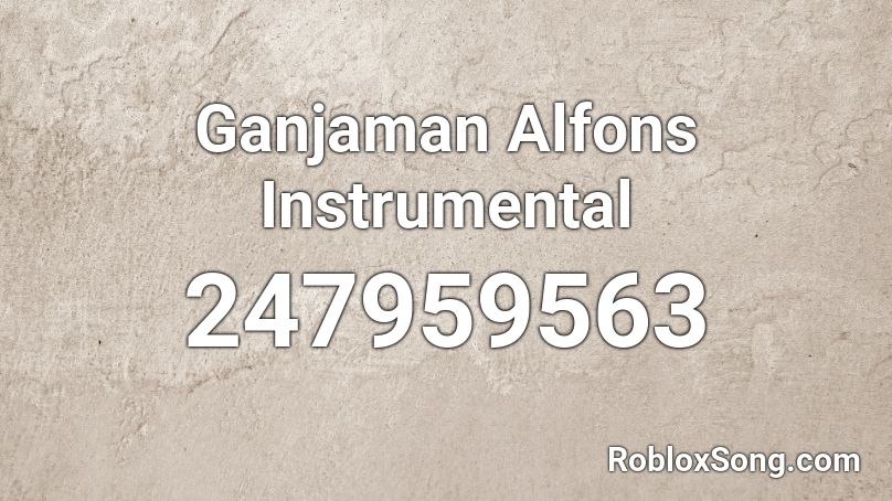 Ganjaman Alfons Instrumental Roblox ID