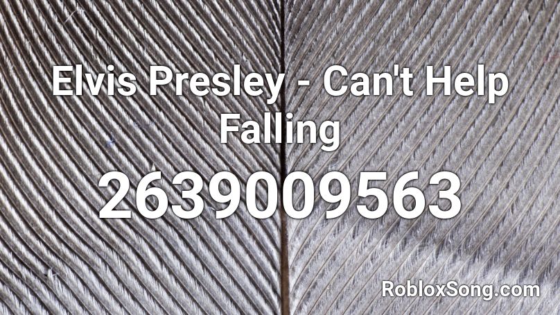 Elvis Presley - Can't Help Falling Roblox ID