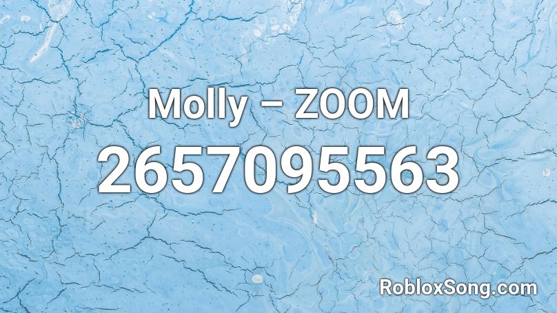 Molly – ZOOM Roblox ID