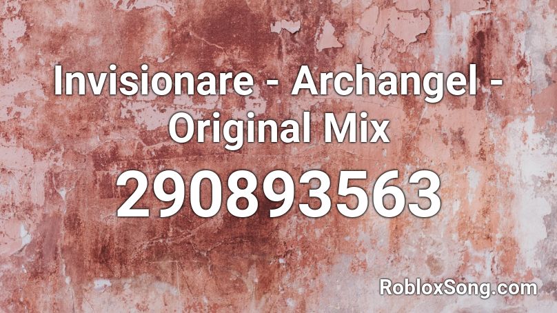 Invisionare Archangel Original Mix Roblox Id Roblox Music Codes - roblox archangel music