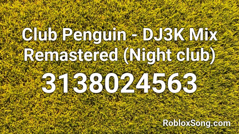 Club Penguin - DJ3K Mix Remastered (Night club) Roblox ID