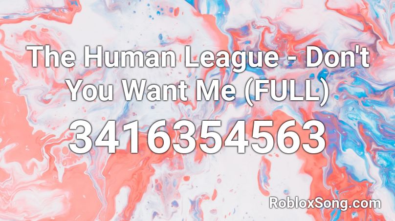 The Human League - Don't You Want Me (FULL) Roblox ID