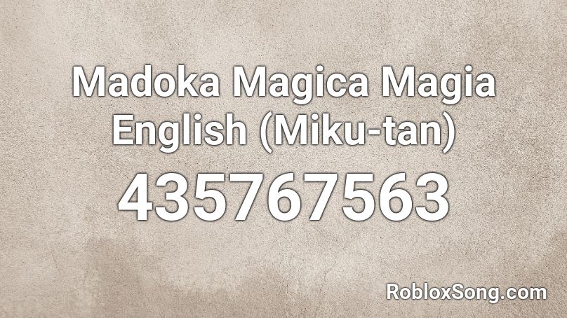 Madoka Magica Magia English Miku Tan Roblox Id Roblox Music Codes - roblox madoka magica music id