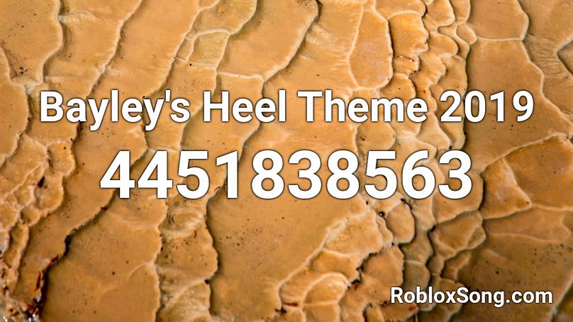 Bayley's Heel Theme 2019 Roblox ID