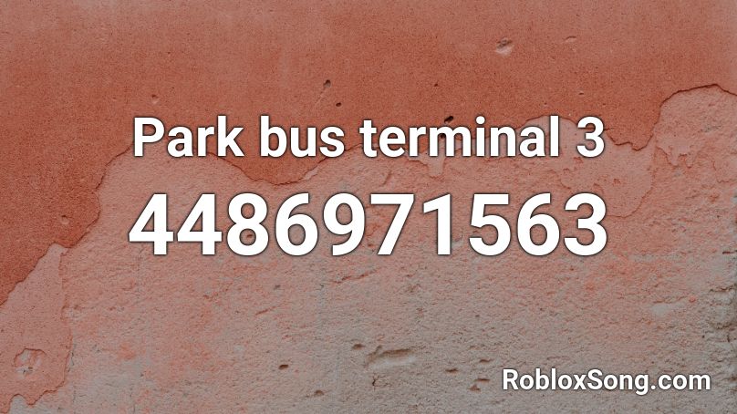 Park bus terminal 3 Roblox ID