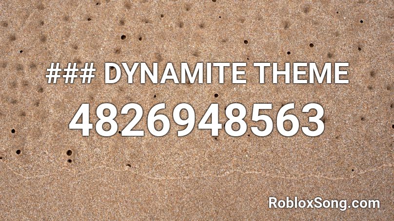 ### DYNAMITE THEME Roblox ID
