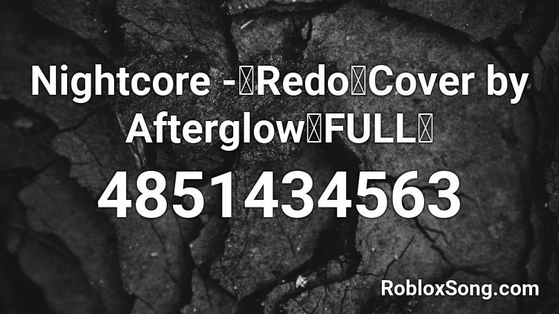 Nightcore -「Redo」Cover by Afterglow【FULL】 Roblox ID