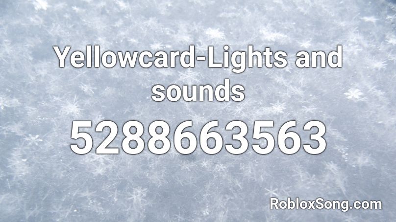 Yellowcard-Lights and sounds Roblox ID