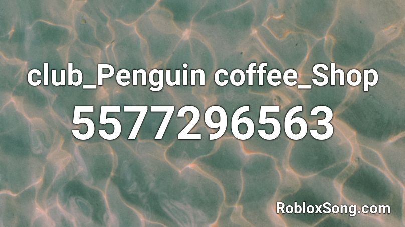 club_Penguin coffee_Shop Roblox ID