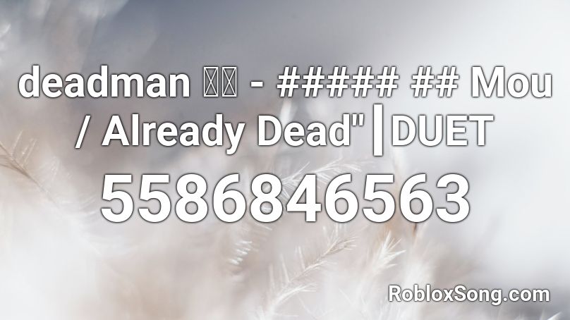 deadman 死人 - ##### ## Mou / Already Dead