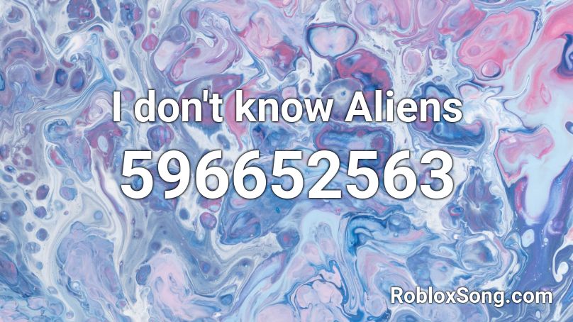 I don't know Aliens Roblox ID