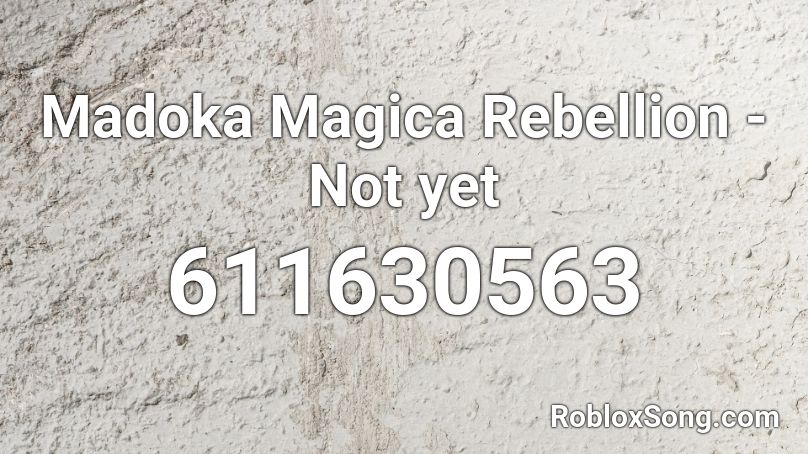 Madoka Magica Rebellion - Not yet Roblox ID