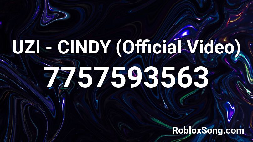 UZI - CINDY (Official Video) Roblox ID