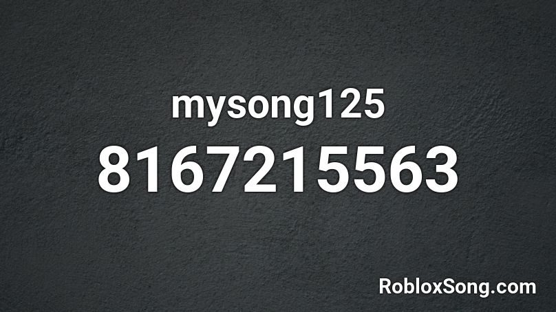 mysong125 Roblox ID