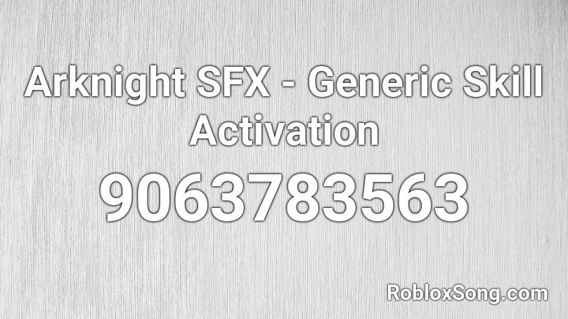 Arknight SFX - Generic Skill Activation Roblox ID