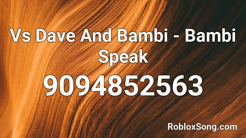 Vs Dave And Bambi - Bambi Speak Roblox ID