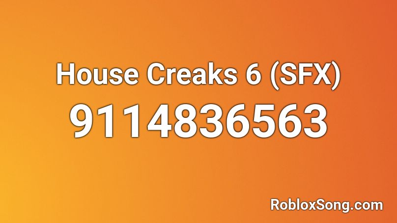 House Creaks 6 (SFX) Roblox ID