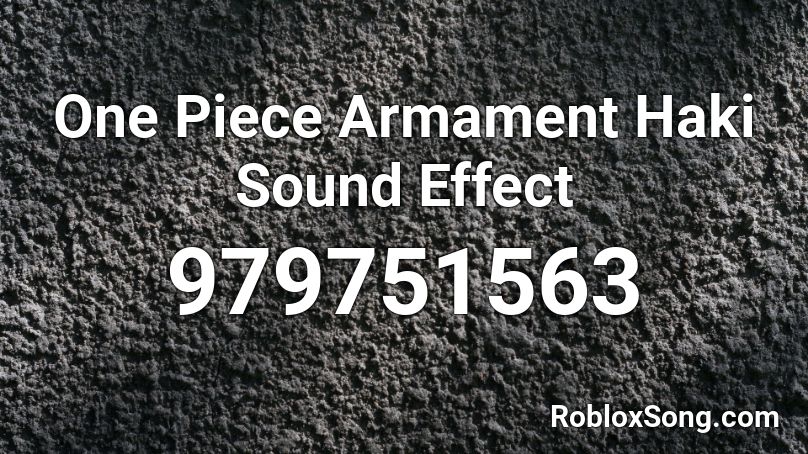 One Piece Armament Haki Sound Effect Roblox ID