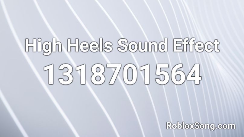 High Heels Sound Effect Roblox ID