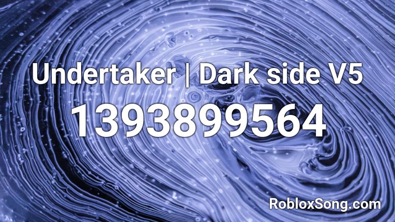 Undertaker | Dark side V5 Roblox ID