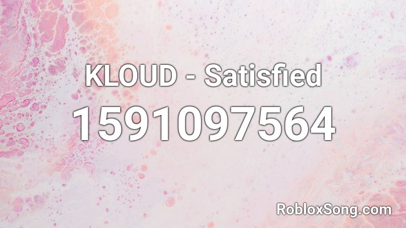 KLOUD - Satisfied Roblox ID