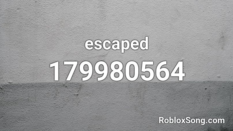 escaped Roblox ID